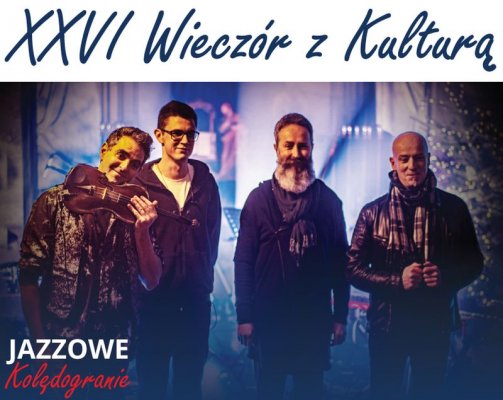 XXVI Wieczór z Kulturą - JAZZOWE KOLĘDOGRANIE
