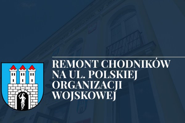 Rozpoczyna się remont chodników na ul. Polskiej Organizacji Wojskowej. Będą utrudnienia