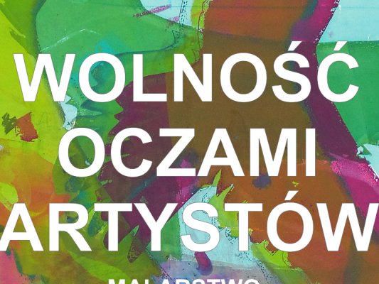 Wolność oczami artystów