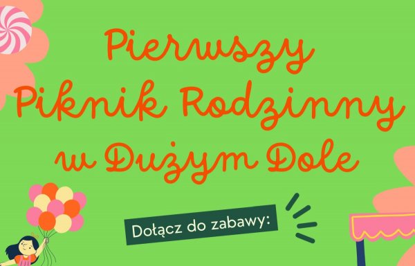To będzie pierwszy Piknik Rodzinny w Dużym Dole