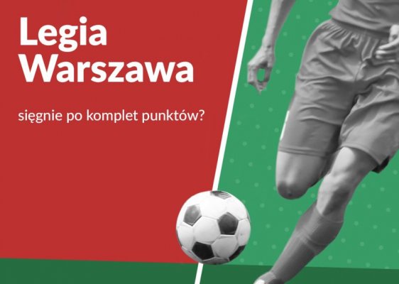 Legia Warszawa sięgnie po komplet punktów?