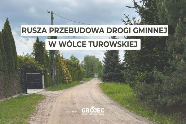 Podpisano umowę na przebudowę drogi w Wólce Turowskiej 