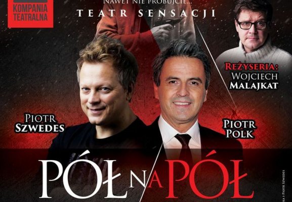 Pół na pół - spektakl w reżyserii Wojciecha Malajkata