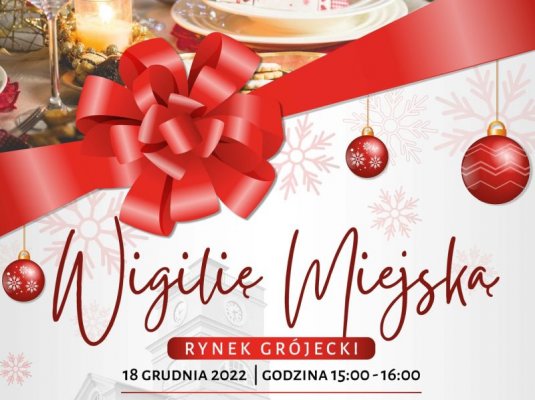 W niedzielę 18 grudnia odbędzie się Wigilia Miejska w Grójcu
