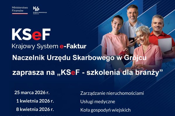Naczelnik Urzędu Skarbowego w Grójcu zaprasza na KSeF - szkolenia dla branży
