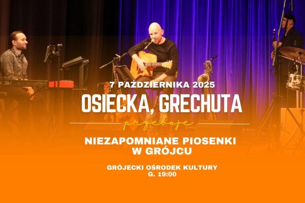 Osiecka, Grechuta w Grójeckim Ośrodku Kultury - niezapomniane piosenki, niezapomniany koncert